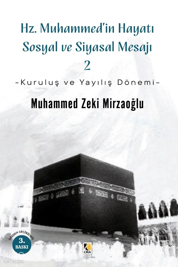 Hz. Muhammed'in Hayatı Sosyal ve Siyasal Mesajı 2;Kuruluş ve Yayılış Dönemi