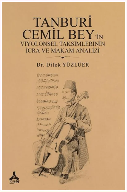 Tanburi Cemil Bey’in Viyolonsel Taksimlerinin İcra ve Makam Analizi -