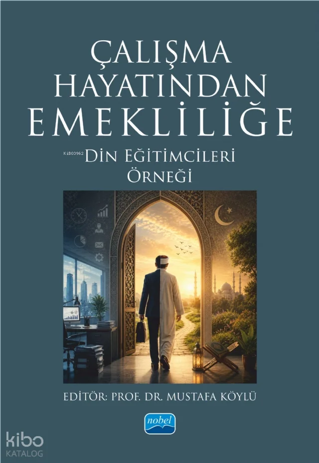 Çalışma Hayatından Emekliliğe ;Din Eğitimcileri Örneği