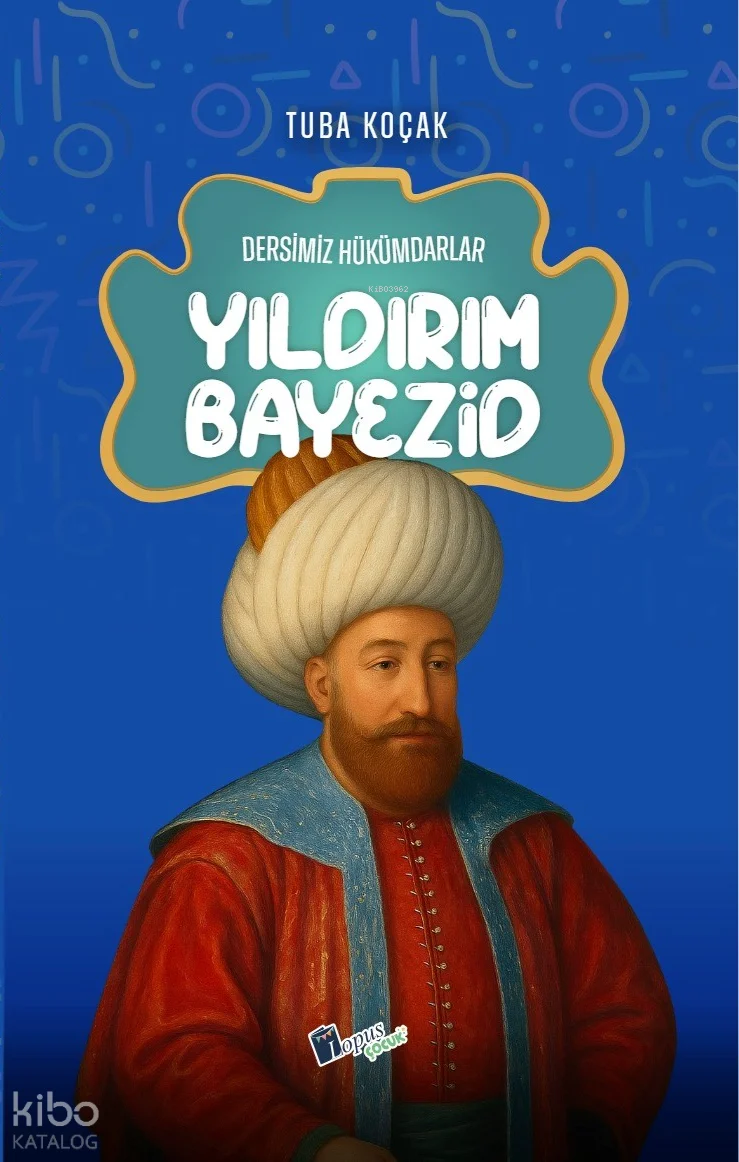 Yıldırım Bayezid;Dersimiz Hükümdarlar