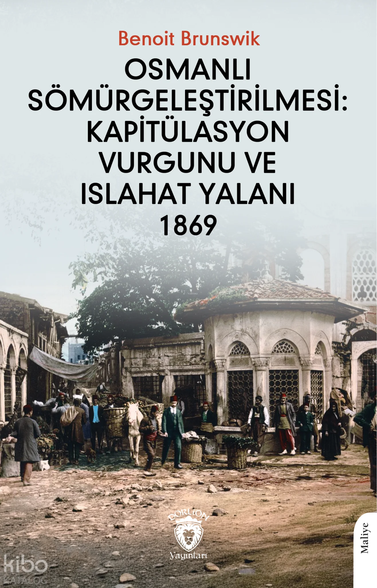 Osmanlı Sömürgeleştirilmesi: Kapitülasyon Vurgunu ve Islahat Yalanı 1869