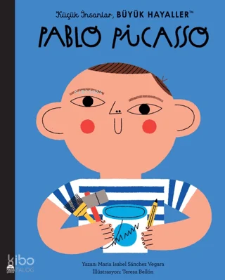 Küçük İnsanlar Büyük Hayaller - Pablo Picasso