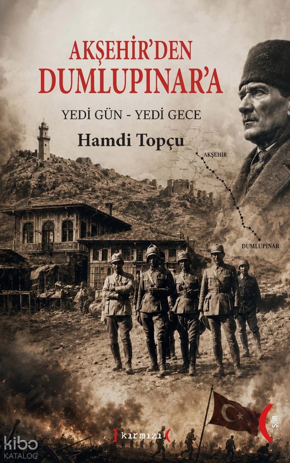 Akşehir'den Dumlupınar'a;Yedi Gün - Yedi Gece