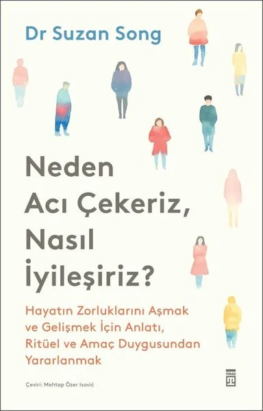 Neden Acı Çekeriz Nasıl İyileşiriz?