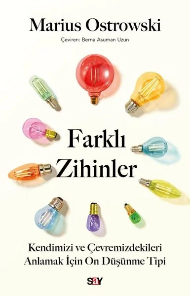 Farklı Zihinler: Kendimizi ve Çevremizdekileri Anlamak İçin On Duşunme Tipi