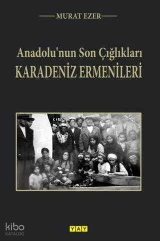Anadolu'nun Son Çığlıkları Karadeniz Ermenileri