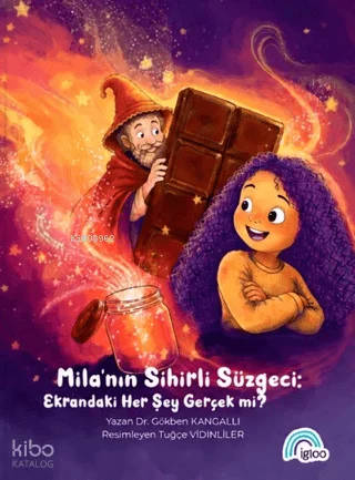 Mila'nın Sihirli Süzgeci;Ekrandaki Her Şey Gerçek mi?