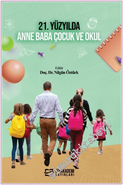 21. Yüzyılda Anne Baba Çocuk ve Okul -