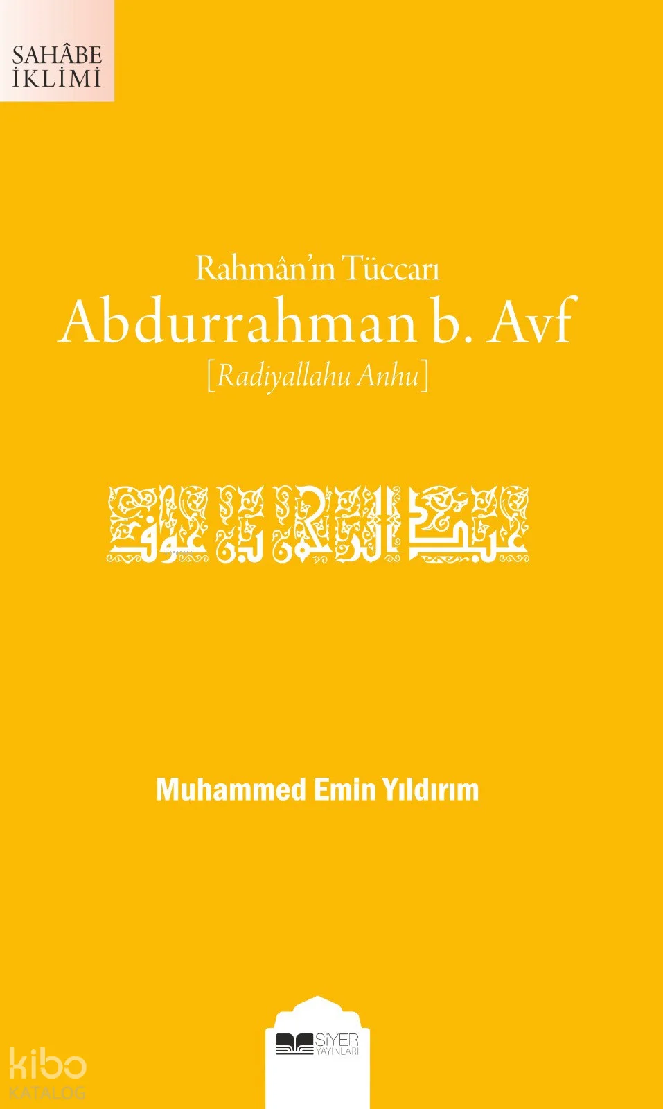 Rahmân'ın Tüccarı Abdurrahman b. Avf;Sahâbe İklimi Serisi