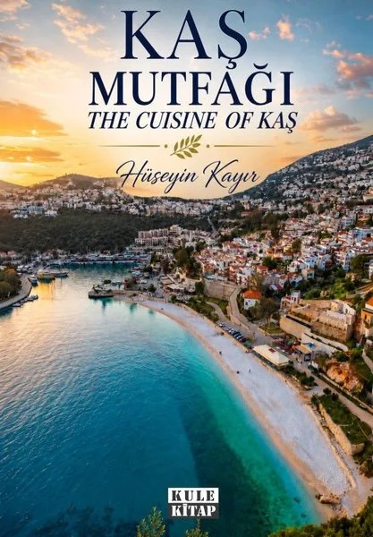 Kaş Mutfağı - The Cuisine of Kaş