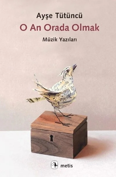 O An Orada Olmak - Müzik Yazıları