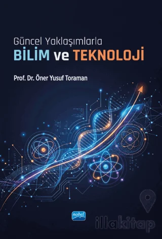 Güncel Yaklaşımlarla Bilim ve Teknoloji