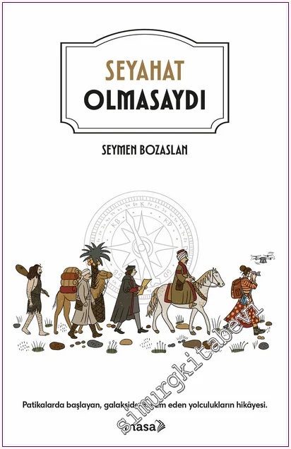 Seyahat Olmasaydı : Politikalarla Başlayan Galakside Devam Eden Yolculukların Hikayesi -