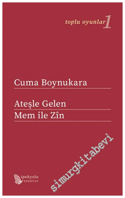 Ateşle Gelen / Mem ile Zîn : Toplu Oyunlar - 1. Cilt -