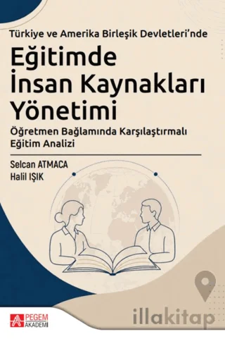 Türkiye ve Amerika Birleşik Devletleri'nde Eğitimde İnsan Kaynakları Yönetimi