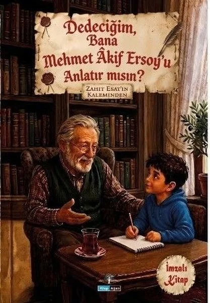 İmzalı Kitap - Dedeciğim Bana Mehmet Akif Ersoy'u Anlatır mısın?