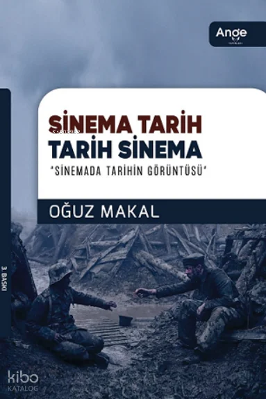 Sinema Tarih, Tarih Sinema;Sinemada Tarihin Görüntüsü