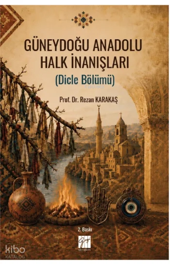 Güneydoğu Anadolu Halk İnanışları (Dicle Bölümü)