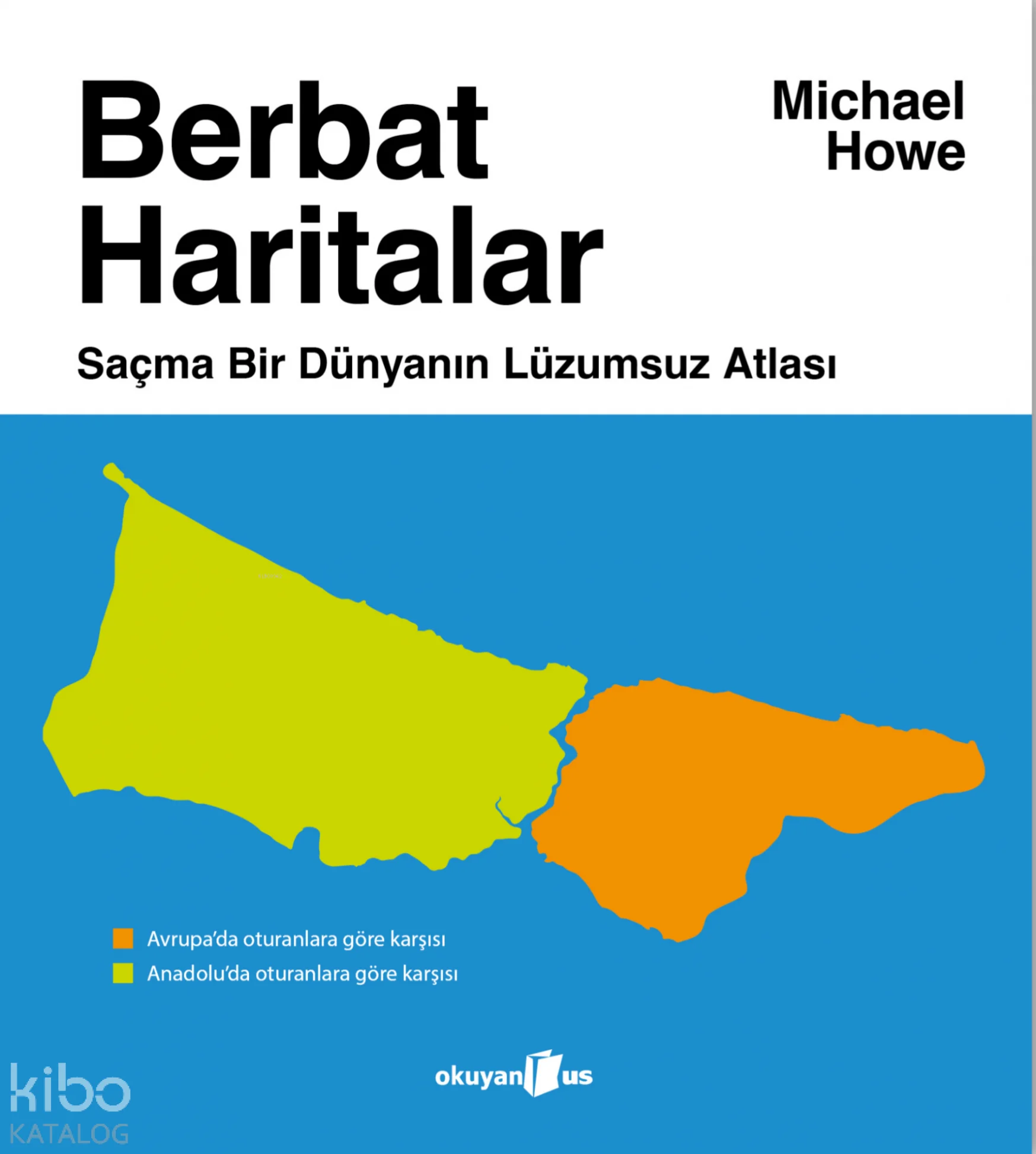 Berbat Haritalar;Saçma Bir Dünyanın Lüzumsuz Atlası