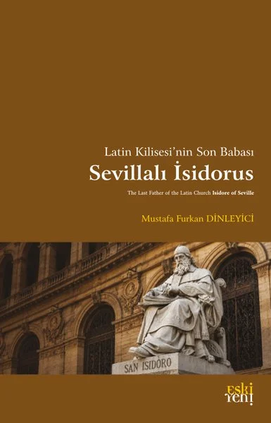Latin Kilisesi'nin Son Babası: Sevillalı İsidorus