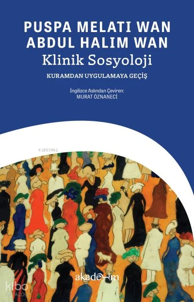 Klinik Sosyoloji;Kuramdan Uygulamaya Geçiş