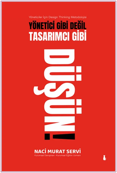 Yönetici Gibi Değil Tasarımcı Gibi Düşün! -