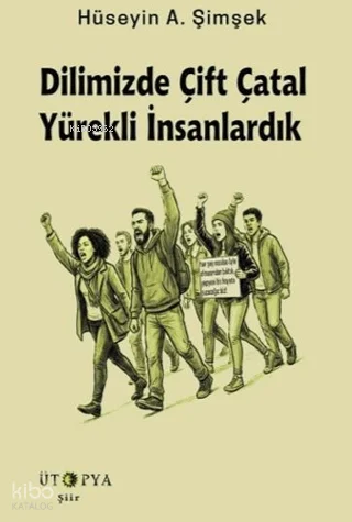 Dilimizde Çift Çatal Yürekli İnsanlardık