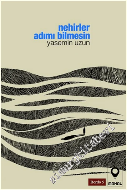 Nehirler Adımı Bilmesin -