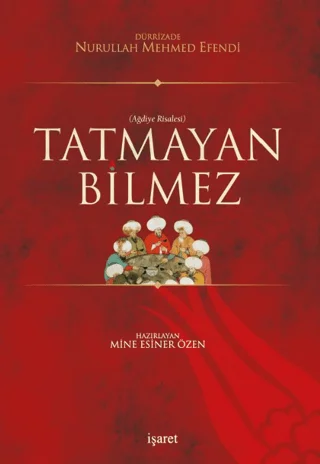 Tatmayan Bilmez