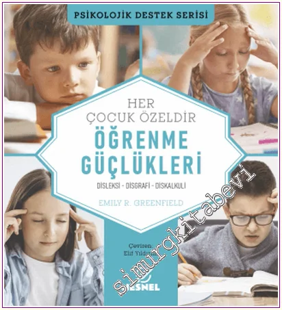 Çocuklarda Öğrenme Güçlükleri : Disleksi - Disgrafi - Diskalkuli -