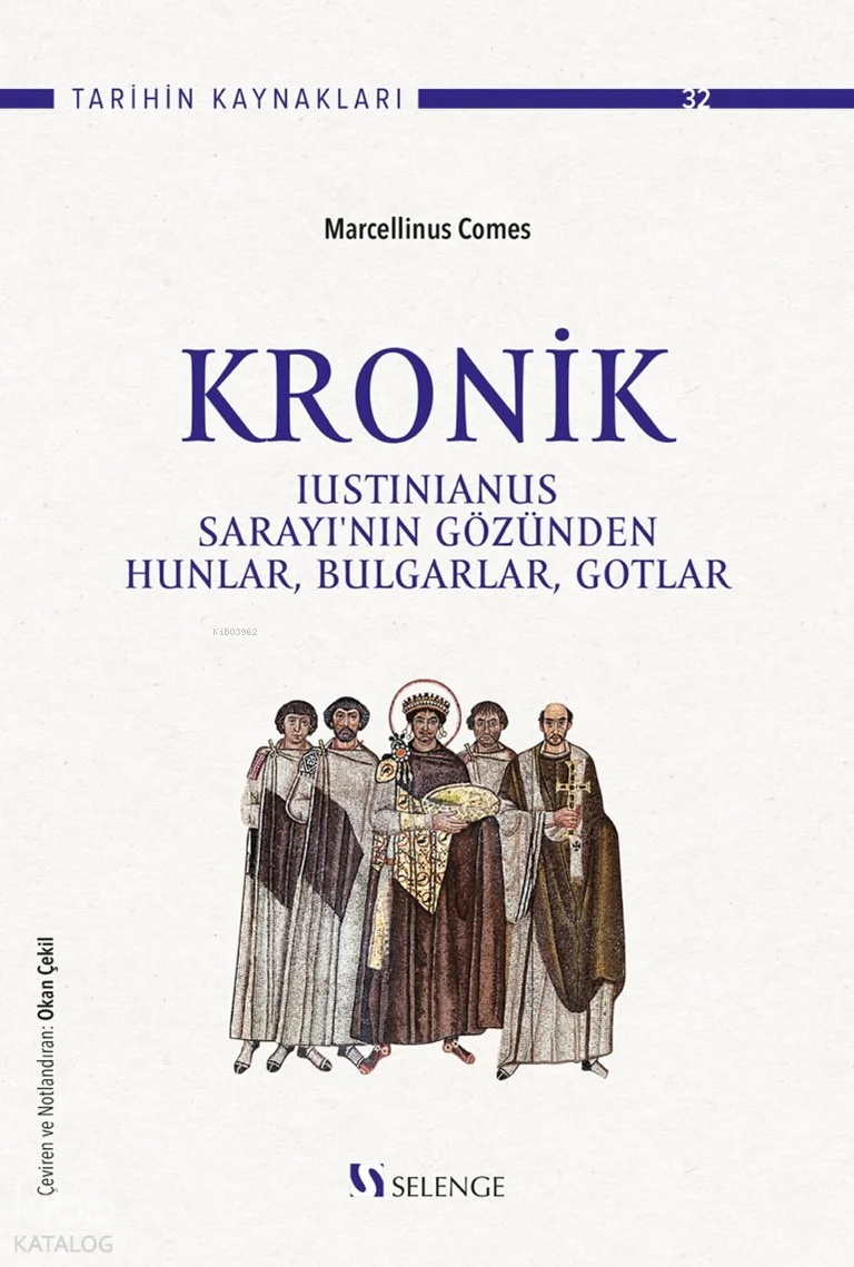 Kronik - Iustinianus Sarayı'nın Gözünden Hunlar, Bulgarlar, Gotlar