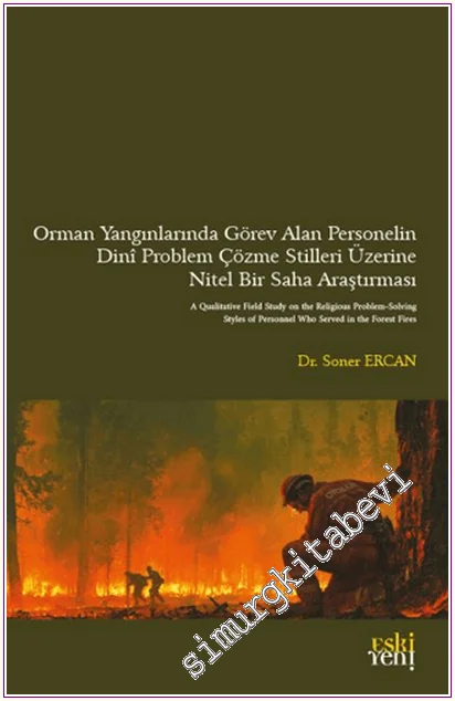 Orman Yangınlarında Görev Alan Personelin Dinî Problem Çözme Stilleri Üzerine Nitel Bir Saha Araştırması -