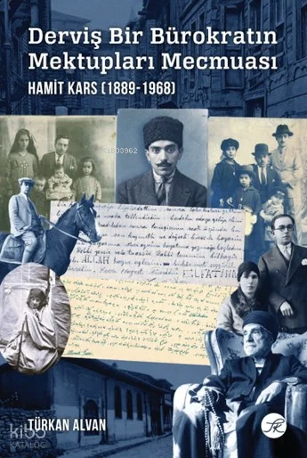 Derviş Bir Bürokratın Mektupları Mecmuası: Hamit Kars (1889-1968)