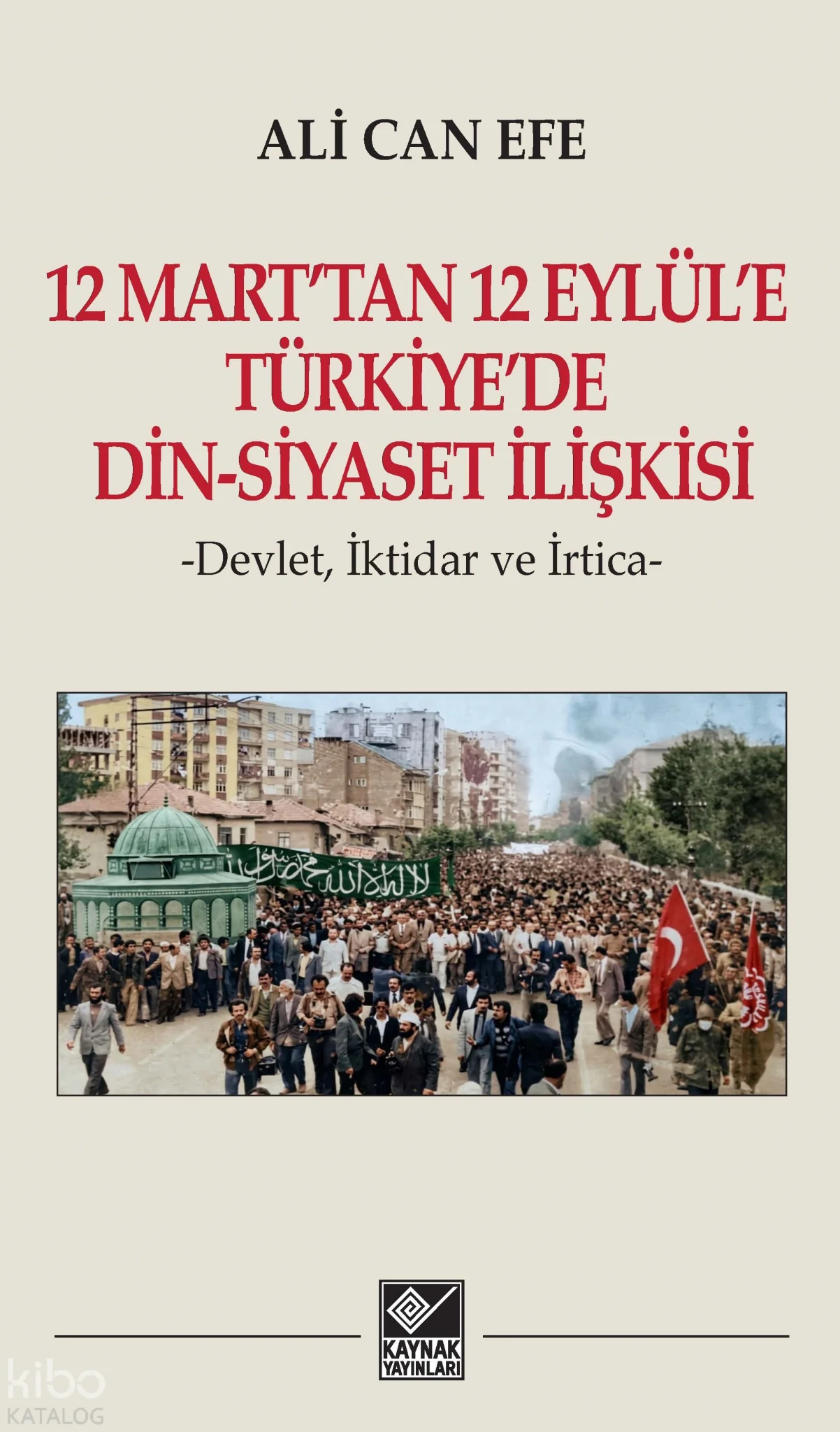 12 Mart'tan 12 Eylül'e Türkiye'de Din-Siyaset İlişkisi