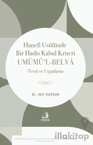 Hanefi Usûlünde Bir Hadis Kabul Kriteri: Umûmü'l-Belvâ