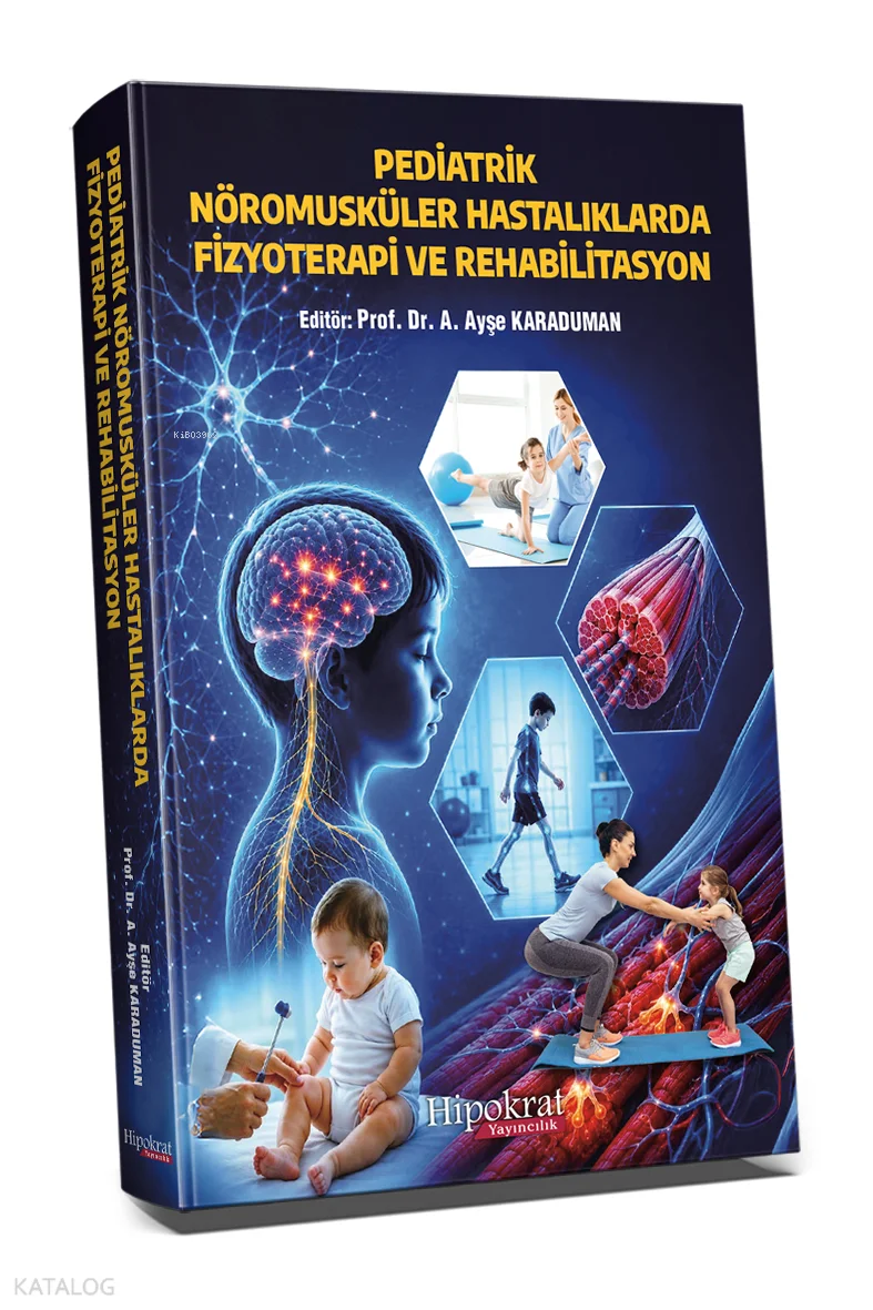 Pediatrik Nöromusküler Hastalıklarda Fizyoterapi ve Rehabilitasyon