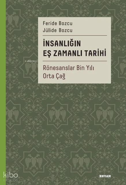 İnsanlığın  Eş Zamanlı Tarihi 2 (Ciltli);Rönesanslar Bin Yılı Orta Çağ