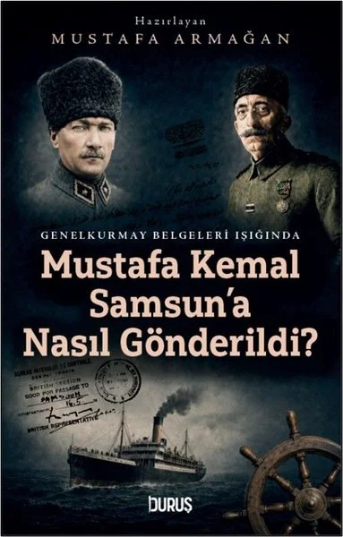 Mustafa Kemal Samsun'a Nasıl Gönderildi?