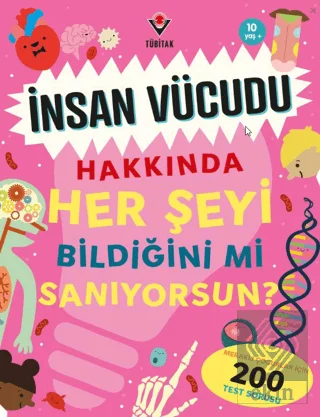 İnsan Vücudu Hakkında Her Şeyi Bildiğini Mi Sanıyorsun?