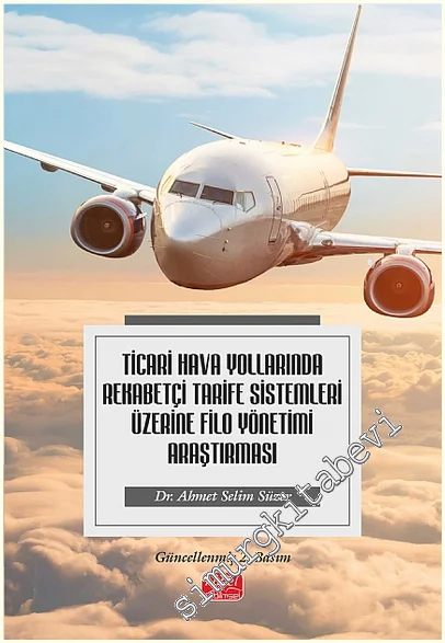Ticari Hava Yollarında Rekabetçi Tarife Sistemleri Üzerine Filo Yönetimi Araştırması -