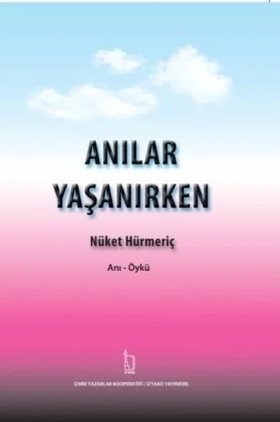 Anılar Yaşanırken