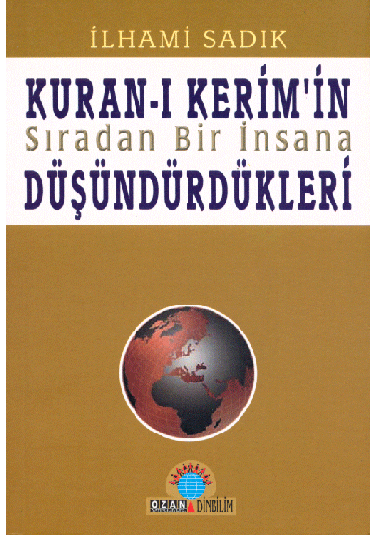Kuran'ın Sıradan Bir İnsana Düşündürdükleri