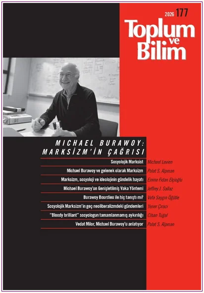 Toplum ve Bilim - Üç Aylık Dergi - Michael Burawoy Marksizmin Çağrısı - Sayı: 177