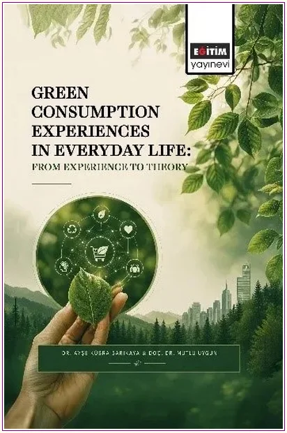 Green Consumption Experiences in Everyday Life: From Experience to Theory -