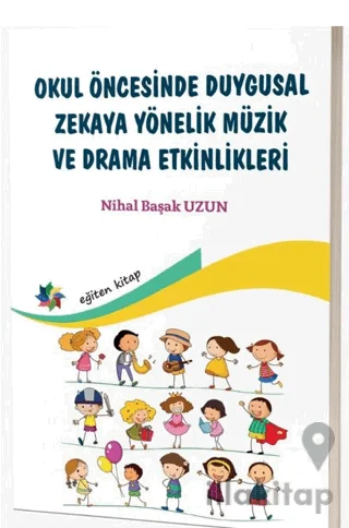 Okul Öncesinde Duygusal Zekaya Yönelik Müzik ve Drama Etkinlikleri