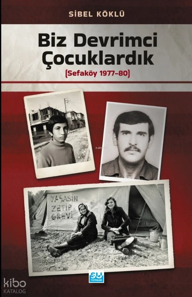 Biz Devrimci Çocuklardık (Sefaköy 1977-80)
