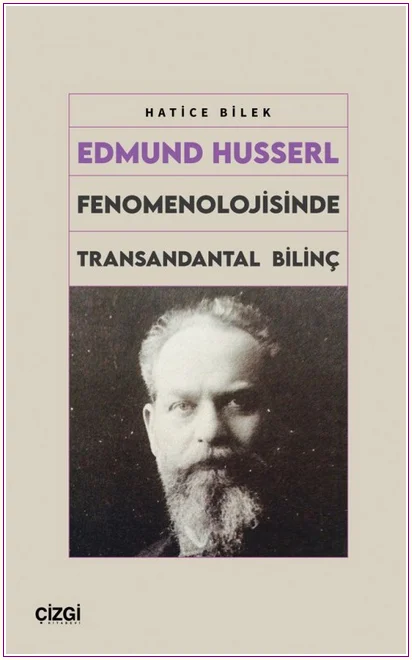 Edmund Husserl Fenomenolojisinde Transandantal Bilinç -