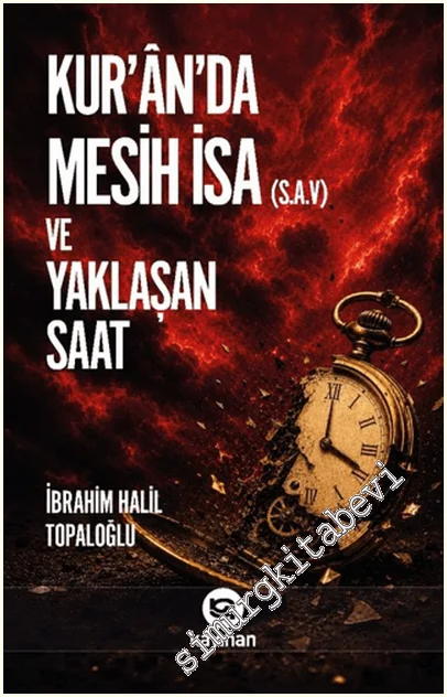 Kur’ân’da Mesih İsa (S.A.V) ve Yaklaşan Saat -