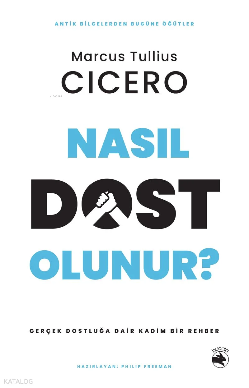 Nasıl Dost Olunur?;Gerçek Dostluğa Dair Kadim Bir Rehber