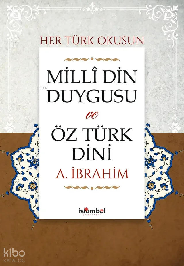 Millî Din Duygusu ve Öz Türk Dini
